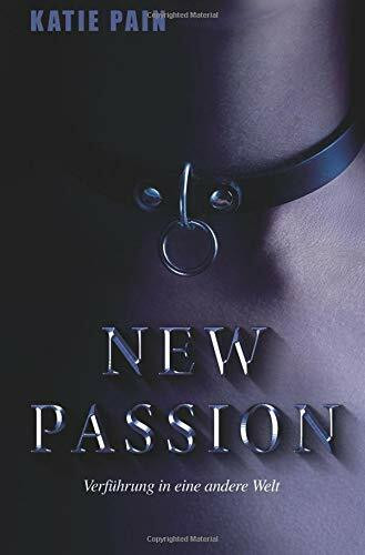 NEW PASSION: Verführung in eine andere Welt