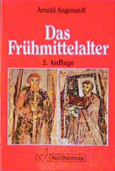 Das Frühmittelalter: Die abendländische Christenheit von 400 bis 900