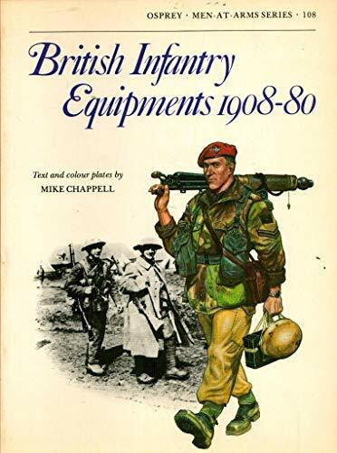 British Infantry Equipments 1908-1980 (Men at Arms, Band 108)