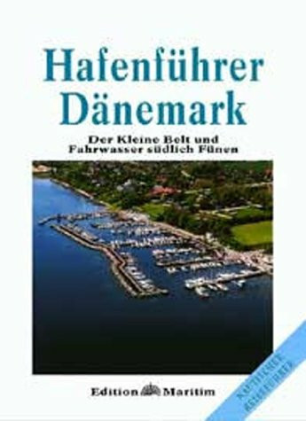 Hafenführer Dänemark, Bd.1, Der Kleine Belt und Fahrwasser südlich Fünen