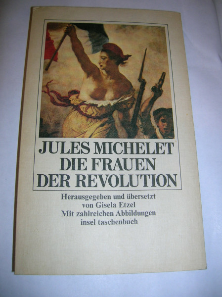 Die Frauen der Revolution: Herausgegeben und übersetzt von Gisela Etzel. Mit zahlreichen Abbildungen