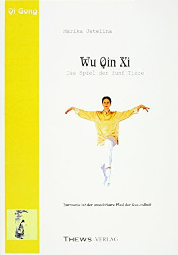 Wu Qin Xi, Das Spiel der fünf Tiere: Ein Qi Gong Übungsbuch