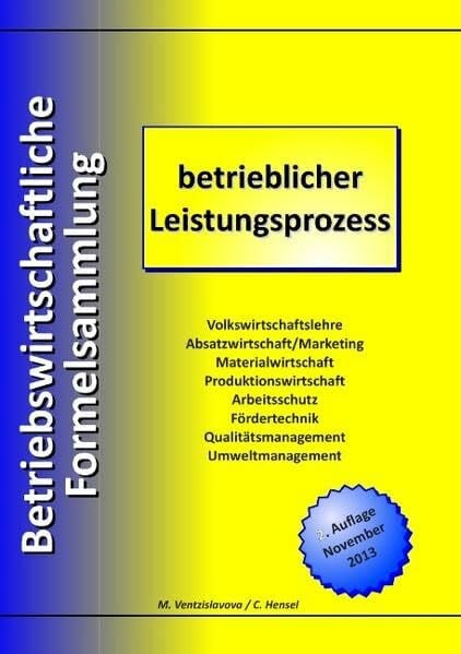 Betriebswirtschaftliche Formelsammlung: betrieblicher Leistungsprozess