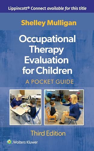 Occupational Therapy Evaluation for Children: A Pocket Guide (Lippincott Connect)