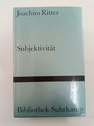 Subjektivität: Sechs Essays (Bibliothek Suhrkamp)