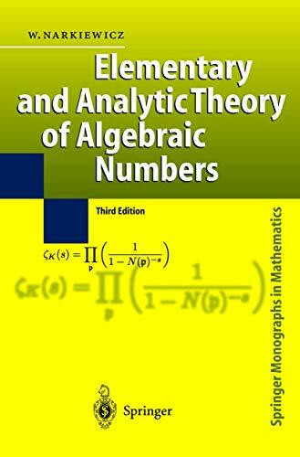 Elementary and Analytic Theory of Algebraic Numbers (Springer Monographs in Mathematics)