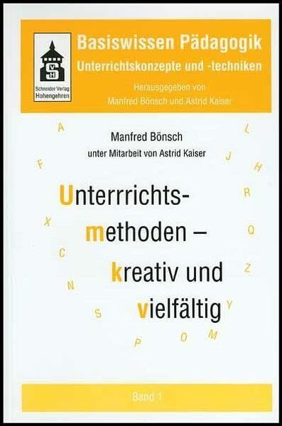 Basiswissen Pädagogik. Unterrichtskonzepte und -techniken / Unterrichtsmethoden - kreativ und vielfältig