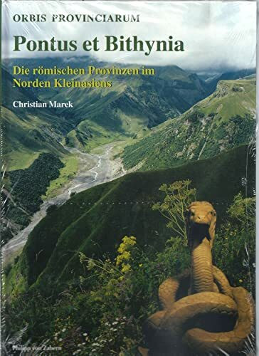Pontus et Bithynia: Die römischen Provinzen im Norden Kleinasiens (Zaberns Bildbände zur Archäologie)