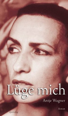 Lüge mich: Roman
