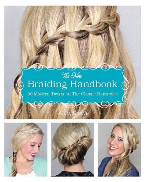 The New Braiding Handbook: 60 Modern Twists on the Classic Hairstyle