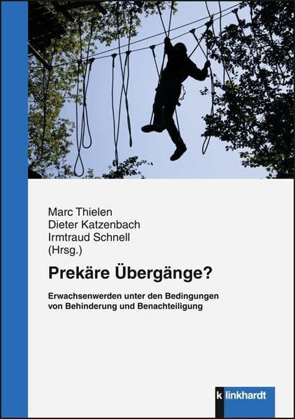 Prekäre Übergänge?: Erwachsenwerden unter den Bedingungen von Behinderung und Benachteiligung