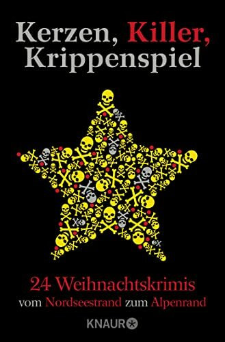 Kerzen, Killer, Krippenspiel: 24 Weihnachtskrimis vom Nordseestrand zum Alpenrand