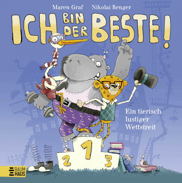 Ich bin der Beste! - Ein tierischer Wettstreit: Ein lustiges Bilderbuch mit viel Sprachwitz über das Wettstreiten
