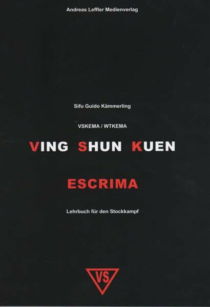 Ving Shun Kuen Escrima: Lehrbuch für den Stockkampf