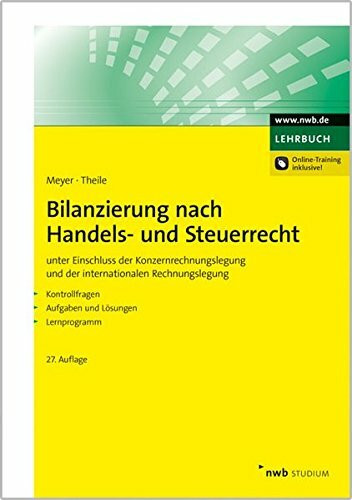 Bilanzierung nach Handels- und Steuerrecht: unter Einschluss der Konzernrechnungslegung und der internationalen Rechnungslegung. Kontrollfragen. Aufgaben und Lösungen. Lernprogramm.
