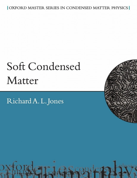 Soft Condensed Matter (Oxford Master Series in Physics)