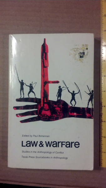 Law and Warfare: Studies in the Anthropology of Conflict