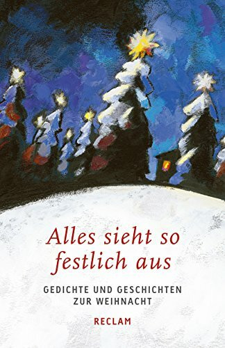 Alles sieht so festlich aus: Gedichte und Geschichten zur Weihnacht (Reclams Universal-Bibliothek)