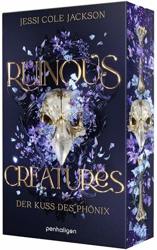 Ruinous Creatures - Der Kuss des Phönix: Roman - Diese magischen Kreaturen werden die Welt retten oder sie zerstören ...