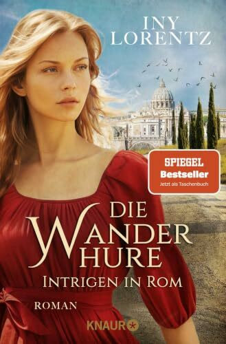 Die Wanderhure. Intrigen in Rom: Roman | Der Bestseller jetzt als Taschenbuch! (Die Wanderhuren-Reihe, Band 10)