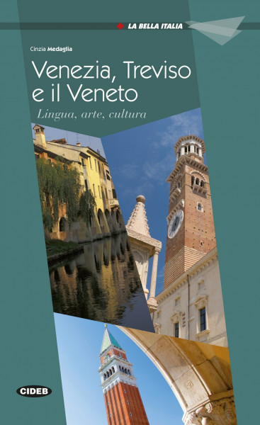 Venezia, Treviso e il Veneto: Lingua, arte, cucina (La Bella Italia)