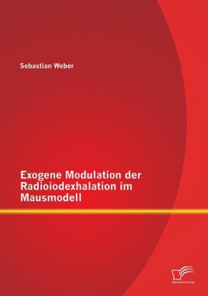 Exogene Modulation der Radioiodexhalation im Mausmodell