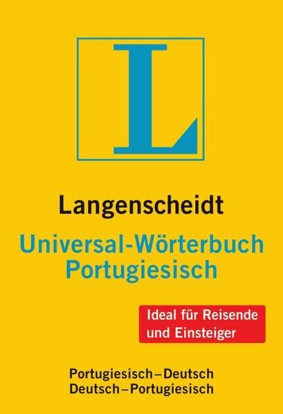 Langenscheidt Universal-Wörterbuch Portugiesisch: Portugiesisch-Deutsch/Deutsch-Portugiesisch: Portugiesisch-Deutsch, Deutsch-Portugiesisch. Für ... (Langenscheidt Universal-Wörterbücher)