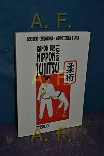 Kanon des Nippon-Jujitsu: Band I: Begriffe, Grundlagen, Geschichte, Basistechniken