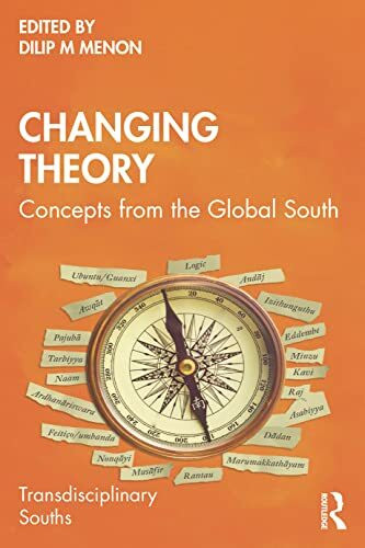 Changing Theory: Concepts from the Global South (Transdisciplinary Souths)