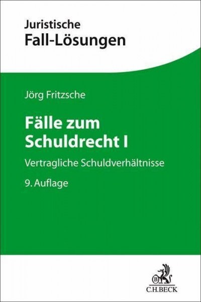 Fälle zum Schuldrecht I: Vertragliche Schuldverhältnisse (Juristische Fall-Lösungen)