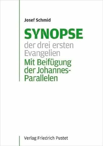 Synopse der drei ersten Evangelien: Mit Beifügung der Johannes-Parallelen (Studienliteratur)
