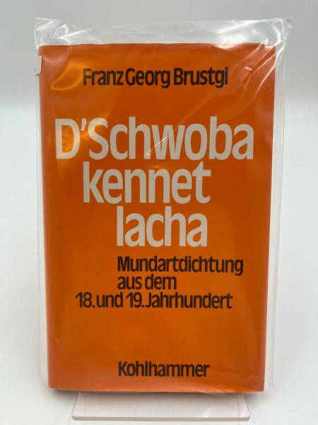 D'Schwoba kennet lacha: Mundartdichtung aus dem 18. und 19. Jahrhundert