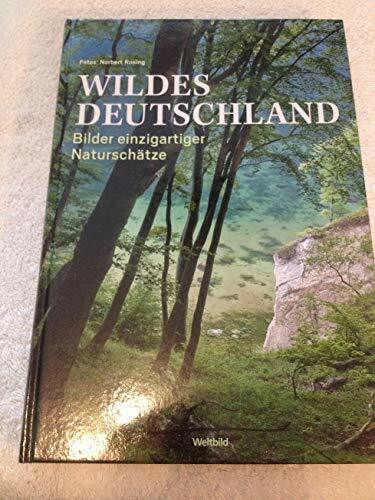 Wildes Deutschland. Bilder einzigartiger Naturschätze.