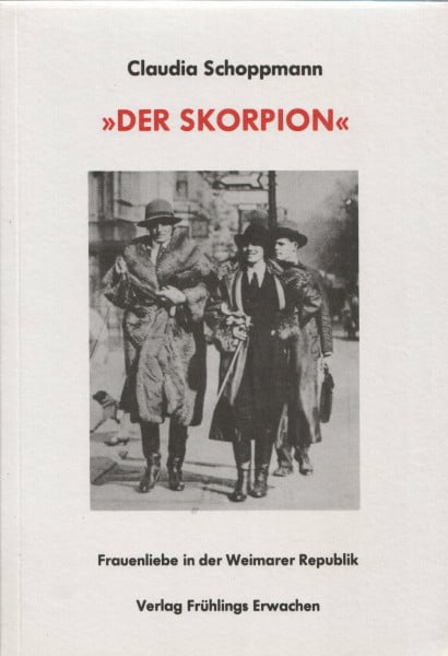 Der Skorpion. Frauenliebe in der Weimarer Republik