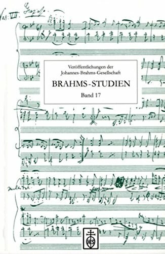 Brahms-Studien, Band 17: Veröffentlichungen der Johannes-Brahms-Gesellschaft