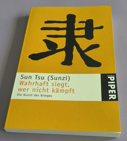 Wahrhaft siegt, wer nicht kämpft: Die Kunst des Krieges (Piper Taschenbuch, Band 4283)