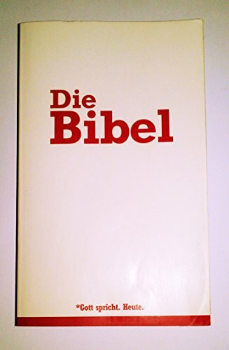 Die Bibel: *Gott spricht. Heute.