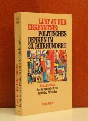 Lust an der Erkenntnis: Politisches Denken im 20. Jahrhundert: Ein Lesebuch (Piper Taschenbuch)