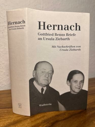 Hernach. Gottfried Benns Briefe an Ursula Ziebarth. Mit Nachschriften von Ursula Ziebarth und einem Kommentar von Jochen Meyer: Gottfried Benns Briefe ... Ziebarth und einem Kommentar von Jochen Meyer