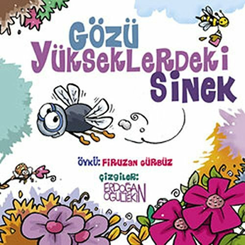 GÖZÜ YÜKSEKLERDEKİ SİNEK