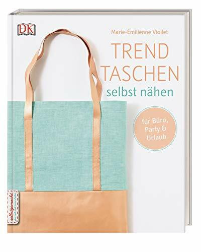 Trendtaschen selbst nähen: für Büro, Party und Urlaub