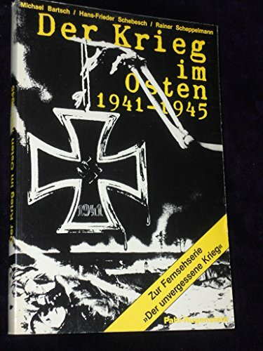 Der Krieg im Osten 1941 - 1945. Historische Einführung, Kommentare und Dokumente