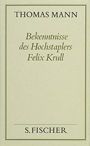 Bekenntnisse des Hochstaplers Felix Krull: Der Memoiren erster Teil