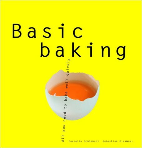 Basic Baking: All You Need to Bake Well Quickly (Basic Series)