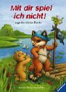 Mit dir spiel ich nicht!, sagt der kleine Fuchs