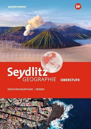 Seydlitz Geographie - Ausgabe 2025 für die Sekundarstufe II in Hessen: Schulbuch Einführungsphase: Ausgabe 2025 - Sekundarstufe 2