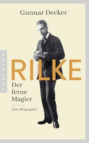 Rilke. Der ferne Magier: Eine Biographie