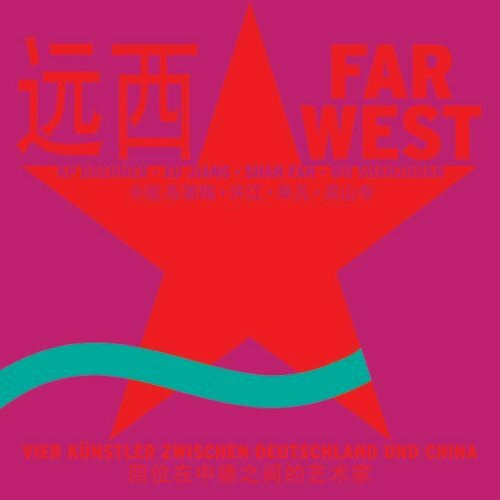 Far West - KP Brehmer, Xu Jiang, Shan Fan, Wu Shanzhuan: Vier Künstler zwischen Deutschland und China: Vier Künstler zwischen Deutschland und China. ... Kunsthaus Hamburg, 2006. Dtsch.-Engl.-Chines.
