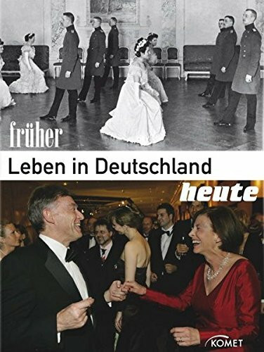 Leben in Deutschland - Früher und Heute