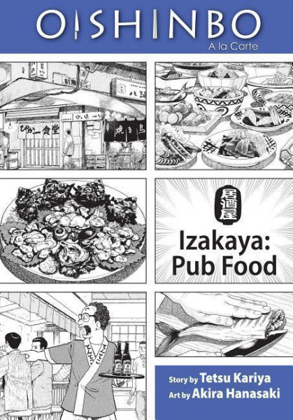 Oishinbo: Izakaya--Pub Food, Vol. 7: a la Carte